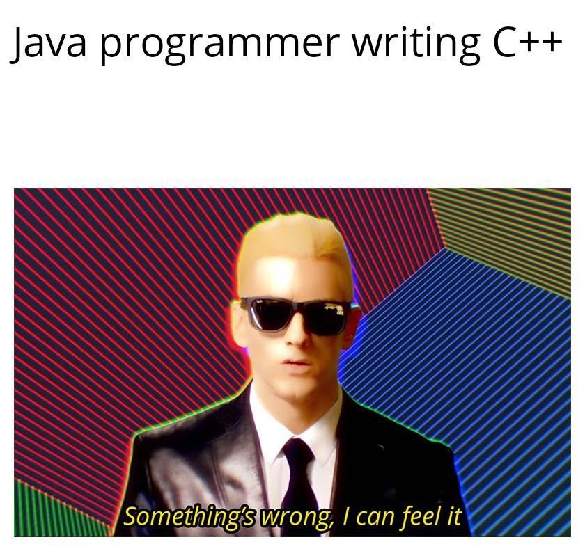 Inside the mind of a Java Programmer while writing C++ code